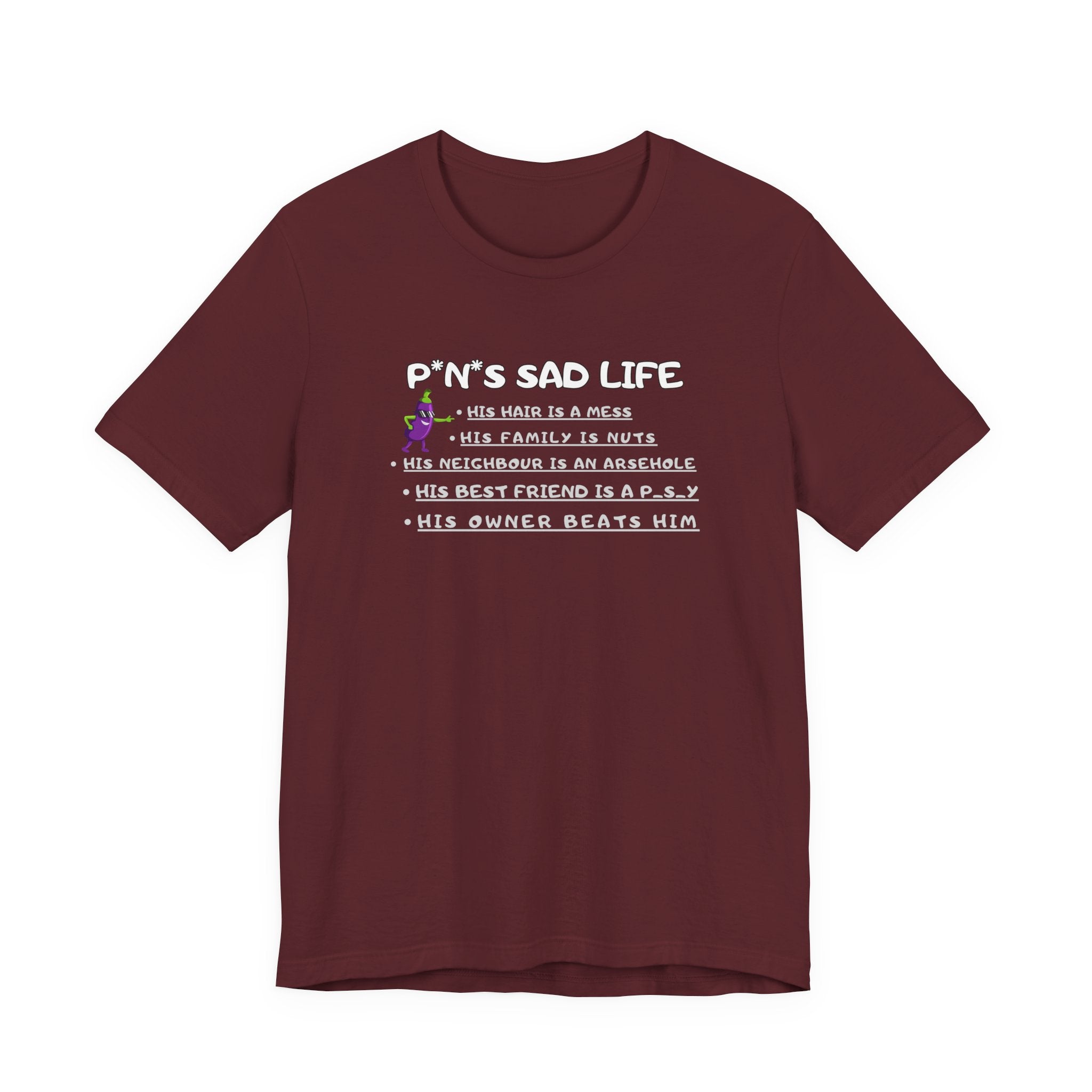 T‑Shirt — “P*N*s Sad Life” Funny  Tee