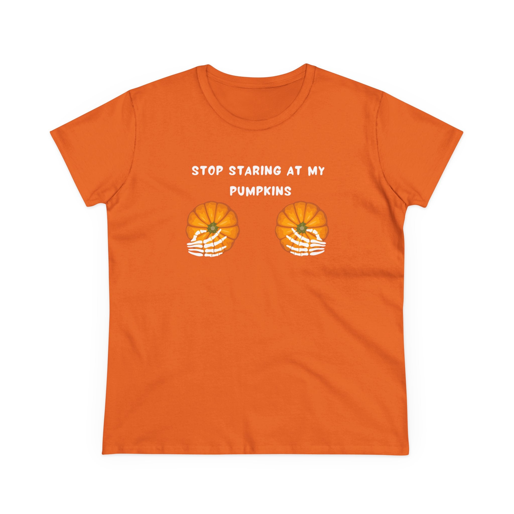 Stop Staring At My Pumpkins— Women’s Graphic T-Shirt – Funny & Empowering