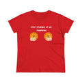 Stop Staring At My Pumpkins— Women’s Graphic T-Shirt – Funny & Empowering