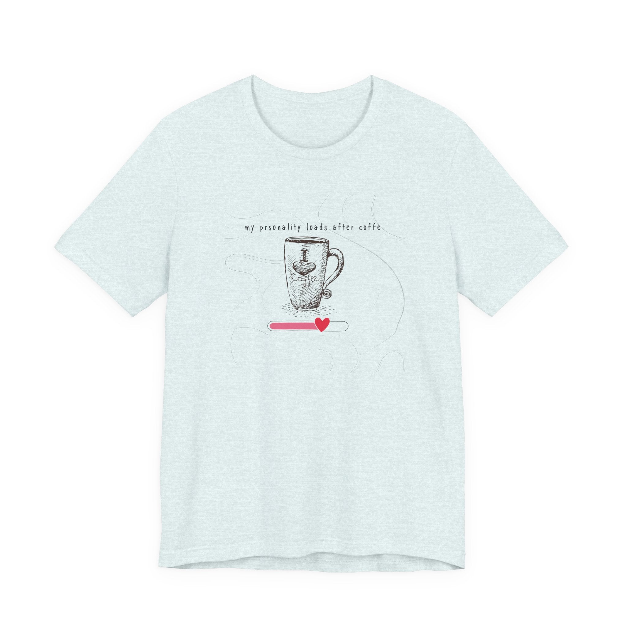 My Personality Loads After Coffee-CoffeeT‑Shirt