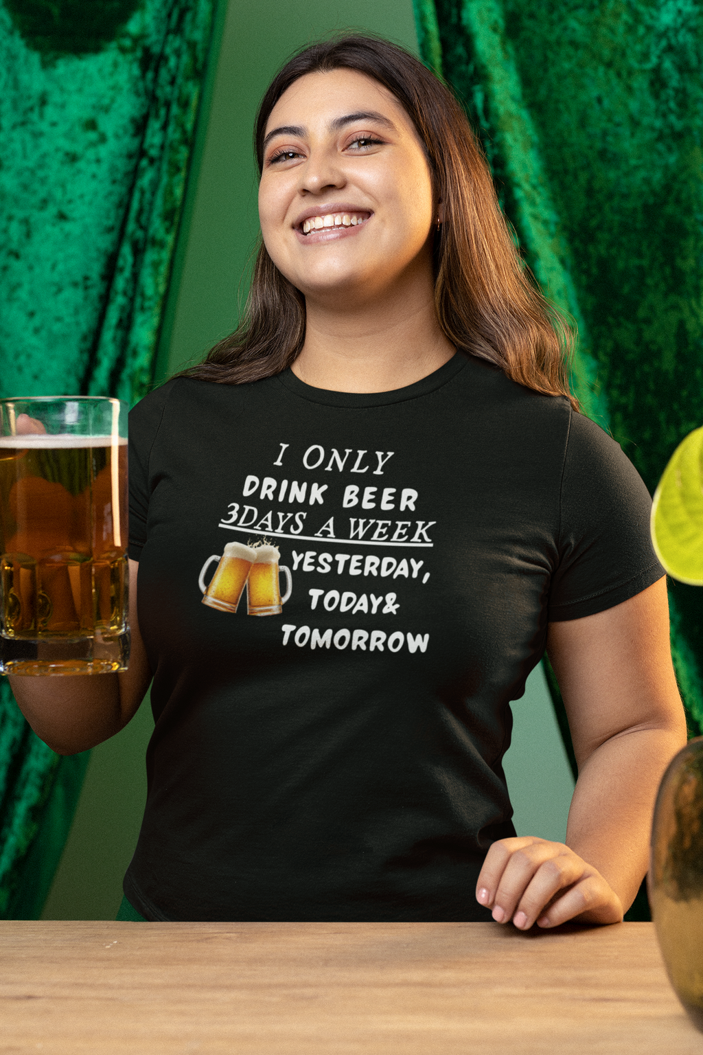 Beer T-Shirt — "I Only Drink Beer 3 Days A Week: Yesterday, Today & Tomorrow"